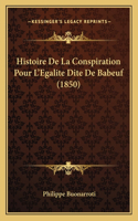 Histoire De La Conspiration Pour L'Egalite Dite De Babeuf (1850)