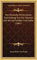 Der Deutsche Styl In Seiner Entwicklung Von Der Altesten Zeit Bis Auf Schiller Und Gothe (1861)