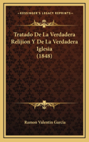 Tratado De La Verdadera Relijion Y De La Verdadera Iglesia (1848)