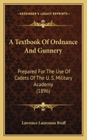 A Textbook Of Ordnance And Gunnery