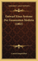 Entwurf Eines Systems Der Gesammten Medizin (1802)