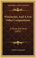 Winchester, And A Few Other Compositions: In Prose And Verse (1835)