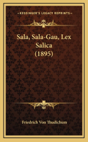 Sala, Sala-Gau, Lex Salica (1895)