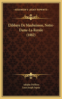 L'Abbaye De Maubuisson, Notre-Dame-La-Royale (1882)