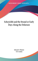Scheyichbi and the Strand or Early Days Along the Delaware