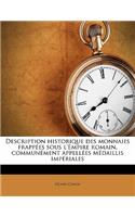 Description Historique Des Monnaies Frappees Sous L'Empire Romain, Communement Appellees Medaillis Imperiales