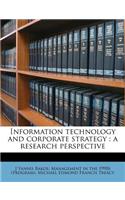 Information Technology and Corporate Strategy: A Research Perspective