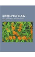 Symbol-Psychology; A New Interpretation of Race-Traditions