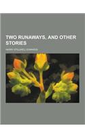 Two Runaways, and Other Stories