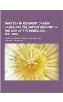 Thirteenth Regiment of New Hampshire Volunteer Infantry in the War of the Rebellion, 1861-1865; A Diary Covering Three Years and a Day
