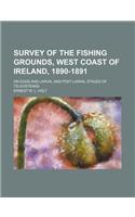 Survey of the Fishing Grounds, West Coast of Ireland, 1890-1891; On Eggs and Larval and Post-Larval Stages of Teleosteans