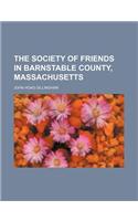 The Society of Friends in Barnstable County, Massachusetts