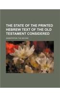 The State of the Printed Hebrew Text of the Old Testament Considered; Dissertation the Second
