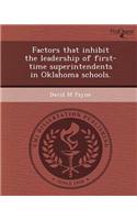 Factors That Inhibit the Leadership of First-Time Superintendents in Oklahoma Schools: (English)