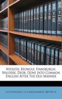 Widsith. Beowulf, Finnsburgh, Waldere, Deor, Done Into Common English After the Old Manner