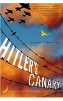 Hitler's Canary: A Daring Tale of Wartime Adventure