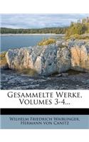 Gesammelte Werke, Volumes 3-4...