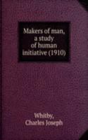 MAKERS OF MAN A STUDY OF HUMAN INITIATI