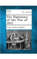 The Diplomacy of the War of 1812