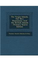 Virgin Islands, Our New Possessions: And the British Islands