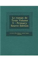 Le Roman de Troie Volume 5