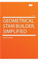 Geometrical Stair Builder, Simplified