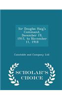 Sir Douglas Haig's Command, December 19, 1915, to November 11, 1918 - Scholar's Choice Edition: (English)