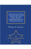 Reminiscences Relating to General Warren and Bunker Hill. Read Before the New England Historical and Genealogical Society. - War College Series: (English)