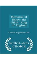 Memorial of Henry the Fifth, King of England - Scholar's Choice Edition