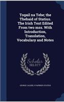 Togail na Tebe; the Thebaid of Statius. The Irish Text Edited From two mss. With Introduction, Translation, Vocabulary and Notes