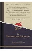 Deutsche Forstbotanik, Oder Forstlichbotanische Beschreibung Aller Deutschen Waldhölzer Sowie Der Häufigeren Oder Interessanteren Bäume Und Sträucher Unserer Gärten Und Parkanlagen, Vol. 1