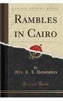 Rambles in Cairo (Classic Reprint)