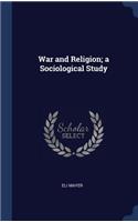 War and Religion; a Sociological Study