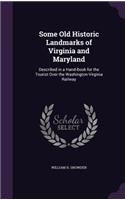 Some Old Historic Landmarks of Virginia and Maryland