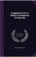 Suggestions For A Study Of Conditions Of City Life: (English)
