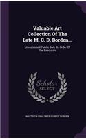 Valuable Art Collection Of The Late M. C. D. Borden...