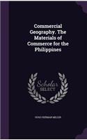 Commercial Geography. The Materials of Commerce for the Philippines