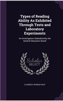 Types of Reading Ability As Exhibited Through Tests and Laboratory Experiments