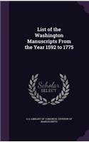 List of the Washington Manuscripts From the Year 1592 to 1775