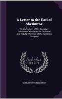 A Letter to the Earl of Shelburne: On the Subject of Mr. Secretary Townshend's Letter to the Chairman and Deputy-Chairman of the East-India Company