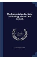 The Industrial and Artistic Technology of Paint and Varnish
