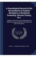 Genealogical Record of the Descendants of Andrew Newbaker of Hardwick Township, Warren County, N.J.