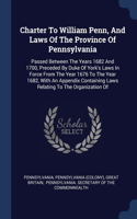 Charter To William Penn, And Laws Of The Province Of Pennsylvania