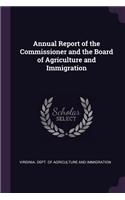 Annual Report of the Commissioner and the Board of Agriculture and Immigration