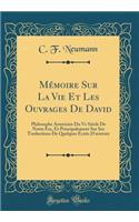 Mémoire Sur La Vie Et Les Ouvrages De David: Philosophe Arménien Du Ve Siècle De Notre Ère, Et Principalement Sur Ses Traductions De Quelques Écrits D'aristote (Classic Reprint)