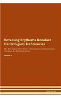 Reversing Erythema Annulare Centrifugum: Deficiencies The Raw Vegan Plant-Based Detoxification & Regeneration Workbook for Healing Patients. Volume 4
