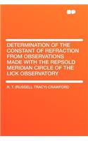 Determination of the Constant of Refraction from Observations Made with the Repsold Meridian Circle of the Lick Observatory