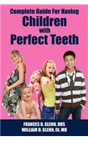 Complete Guide for having Children with Perfect Teeth