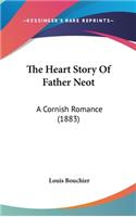 The Heart Story Of Father Neot