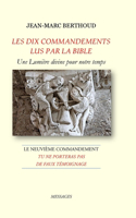 LES DIX COMMANDEMENTS LUS PAR LA BIBLE - 9e Cdt Tu ne porteras pas de faux témoignage